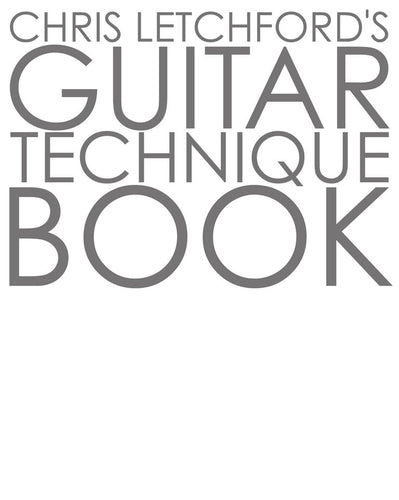 6-String Guitar Technique Instructional Book by: Chris Letchford (print)